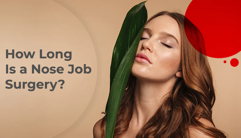 Wie lange dauert eine Nasenoperation?